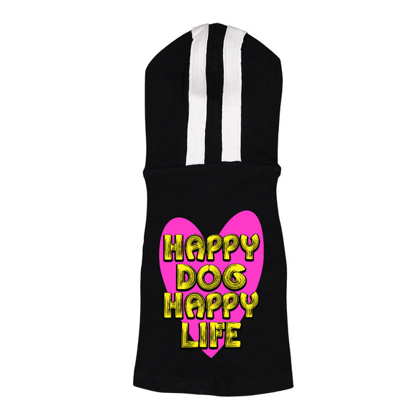 Happy Dog Happy Life Dog Shirt with Hoodie - Phrase Dog Hoodie - Art Print Dog Clothing