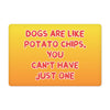 Dogs are Like Potato Chips Pet Food Mat - Funny Print Anti-Slip Pet Bowl Mat - Themed Pet Feeding Mat