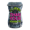 Cuter Than Your Boyfriend Dog Denim Vest - Funny Dog Denim Jacket - Colorful Dog Clothing