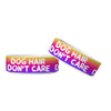 Dog Hair Don't Care Pet Bowl - Funny Design Dog Bowl - Cool Design Pet Food Bowl