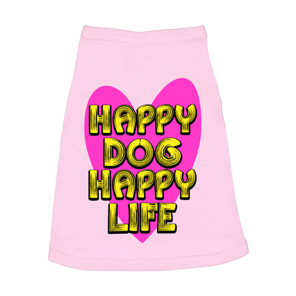 Happy Dog Happy Life Dog Sleeveless Shirt - Phrase Dog Shirt - Art Print Dog Clothing