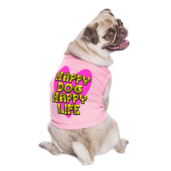 Happy Dog Happy Life Dog Sleeveless Shirt - Phrase Dog Shirt - Art Print Dog Clothing