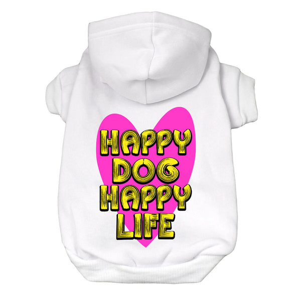 Happy Dog Happy Life Dog Hoodie - Phrase Dog Coat - Art Print Dog Clothing