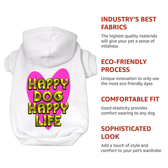 Happy Dog Happy Life Dog Hoodie - Phrase Dog Coat - Art Print Dog Clothing