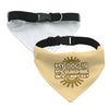 My Dog Is My Sunshine Pet Bandana Collar - Phrase Scarf Collar - Cute Dog Bandana