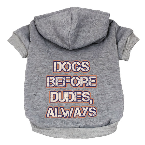 Dogs Before Dudes Dog Hoodie - Dog Theme Dog Coat - Funny Dog Clothing