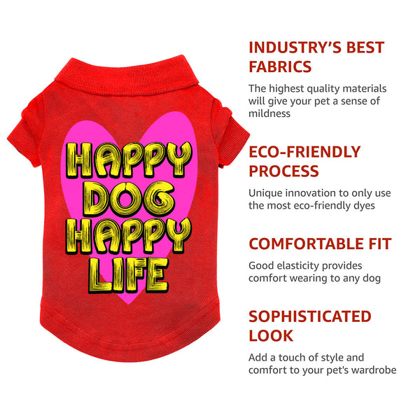 Happy Dog Happy Life Dog Polo Shirt - Phrase Dog T-Shirt - Art Print Dog Clothing