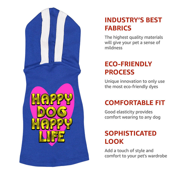 Happy Dog Happy Life Dog Shirt with Hoodie - Phrase Dog Hoodie - Art Print Dog Clothing