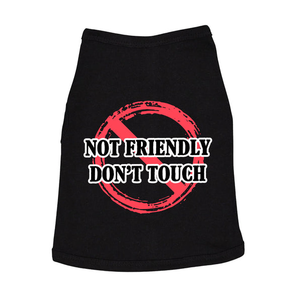 Not Friendly Don't Touch Dog Sleeveless Shirt - Quote Dog Shirt - Graphic Dog Clothing