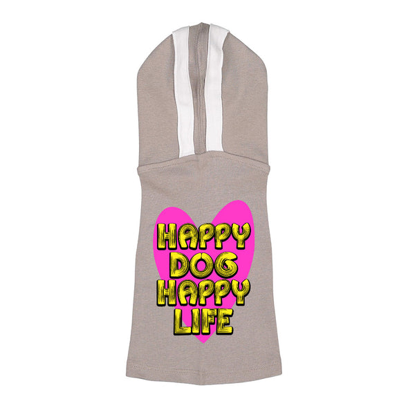 Happy Dog Happy Life Dog Shirt with Hoodie - Phrase Dog Hoodie - Art Print Dog Clothing