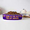 Cool Saying Pet Bowl - Best Quote Dog Bowl - Printed Pet Food Bowl