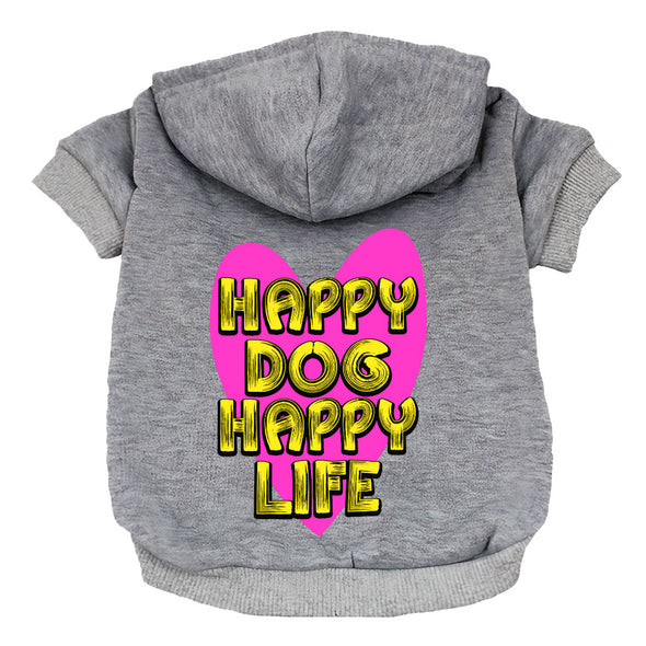 Happy Dog Happy Life Dog Hoodie - Phrase Dog Coat - Art Print Dog Clothing