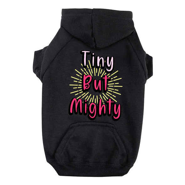 Tiny but Mighty Dog Hoodie with Pocket - Art Dog Coat - Word Art Dog Clothing