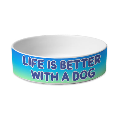 Life is Better With a Dog Pet Bowl - Best Design Dog Bowl - Printed Pet Food Bowl