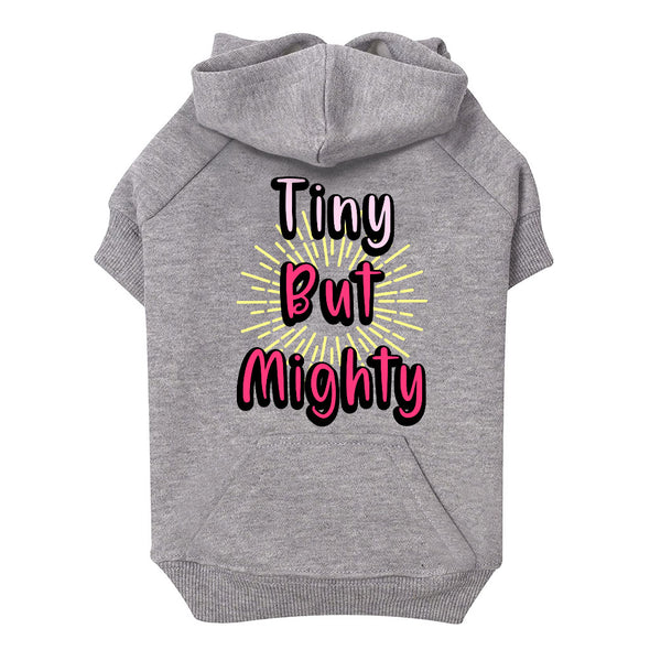 Tiny but Mighty Dog Hoodie with Pocket - Art Dog Coat - Word Art Dog Clothing