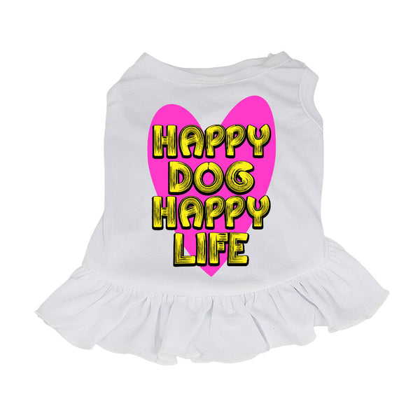 Happy Dog Happy Life Dog Sundress - Phrase Dog Dress Shirt - Art Print Dog Clothing