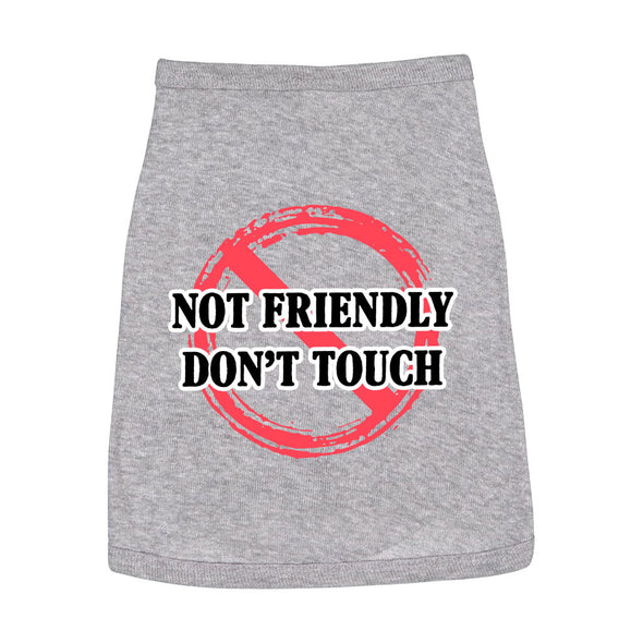 Not Friendly Don't Touch Dog Sleeveless Shirt - Quote Dog Shirt - Graphic Dog Clothing