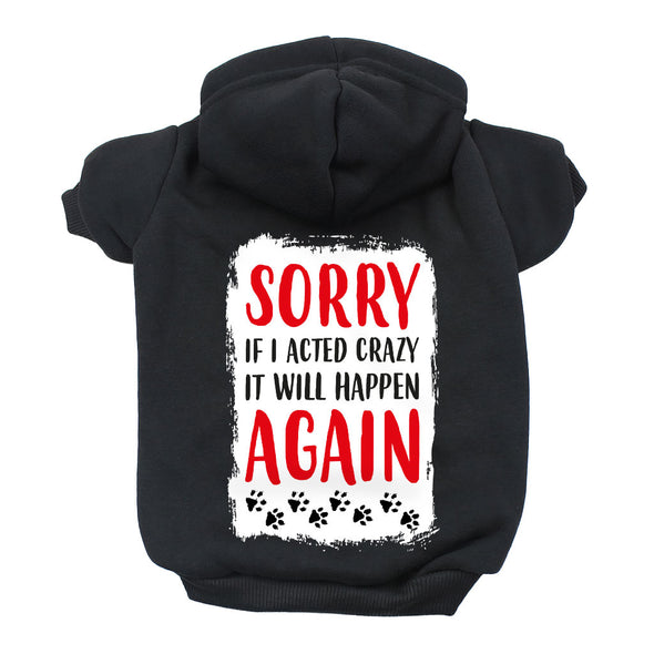 Acted Crazy Dog Hoodie - Funny Dog Coat - Colorful Dog Clothing