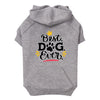 Best Dog Ever Dog Hoodie with Pocket - Cute Dog Coat - Printed Dog Clothing