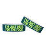 I'm Just Here for the Food Pet Bowl - Funny Design Dog Bowl - Best Print Pet Food Bowl