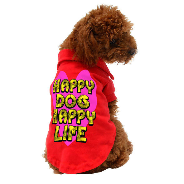 Happy Dog Happy Life Dog Polo Shirt - Phrase Dog T-Shirt - Art Print Dog Clothing