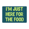 I'm Just Here for the Food Pet Food Mat - Funny Design Anti-Slip Pet Bowl Mat - Best Print Pet Feeding Mat