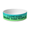 I Love Dogs Pet Bowl - Printed Dog Bowl - Quotes Pet Food Bowl