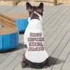 Dogs Before Dudes Dog Hoodie - Dog Theme Dog Coat - Funny Dog Clothing