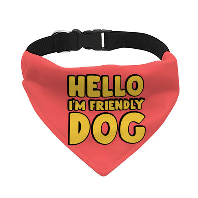 I'm Friendly Dog Pet Bandana Collar - Themed Scarf Collar - Cute Dog Bandana