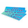 Life is Better With a Dog Pet Food Mat - Best Design Anti-Slip Pet Bowl Mat - Printed Pet Feeding Mat