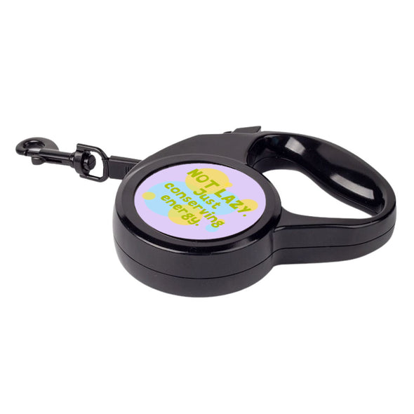 I Am Not Lazy Retractable Pet Leash - Quote Leash - Themed Dog Leash