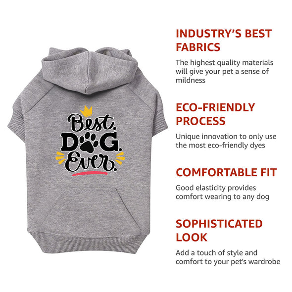 Best Dog Ever Dog Hoodie with Pocket - Cute Dog Coat - Printed Dog Clothing